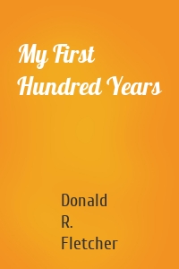 My First Hundred Years