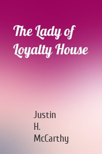 The Lady of Loyalty House