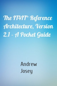 The IT4IT™ Reference Architecture, Version 2.1 – A Pocket Guide