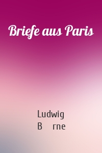 Briefe aus Paris