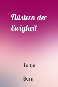 Flüstern der Ewigkeit