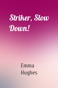 Striker, Slow Down!