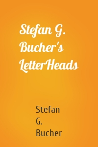 Stefan G. Bucher's LetterHeads