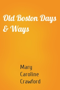 Old Boston Days & Ways