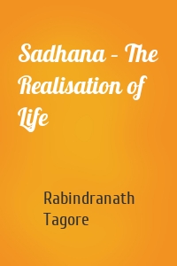 Sadhana – The Realisation of Life