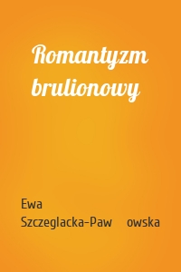 Romantyzm brulionowy