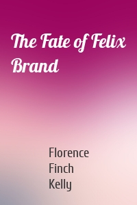 The Fate of Felix Brand