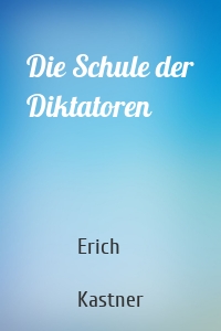 Die Schule der Diktatoren