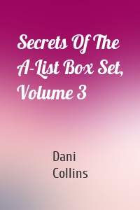 Secrets Of The A-List Box Set, Volume 3