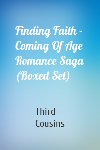 Finding Faith - Coming Of Age Romance Saga (Boxed Set)