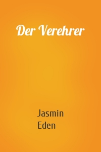 Der Verehrer