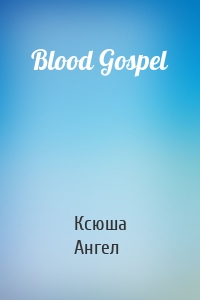 Blood Gospel