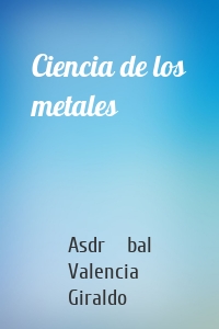 Ciencia de los metales