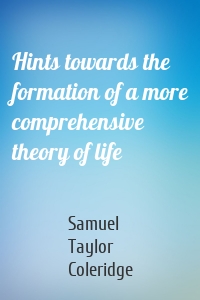 Hints towards the formation of a more comprehensive theory of life