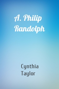 A. Philip Randolph