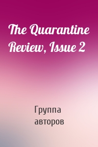 The Quarantine Review, Issue 2