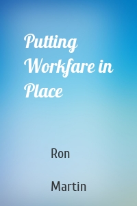 Putting Workfare in Place