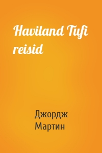 Haviland Tufi reisid