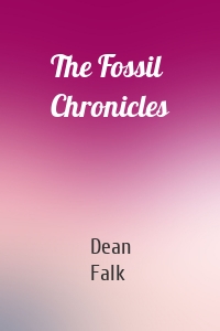 The Fossil Chronicles