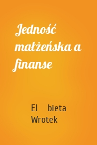 Jedność małżeńska a finanse