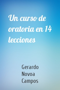 Un curso de oratoria en 14 lecciones