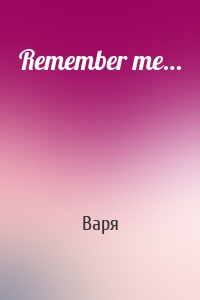 Remember me…