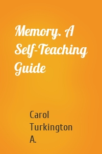 Memory. A Self-Teaching Guide
