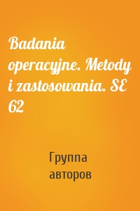 Badania operacyjne. Metody i zastosowania. SE 62