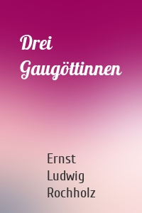 Drei Gaugöttinnen