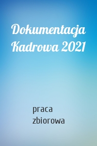 Dokumentacja Kadrowa 2021
