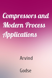 Compressors and Modern Process Applications