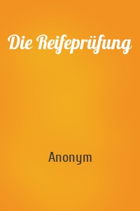 Die Reifeprüfung