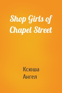 Shop Girls of Chapel Street