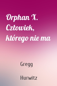 Orphan X. Człowiek, którego nie ma