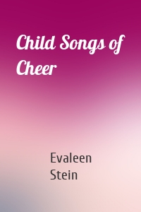 Child Songs of Cheer