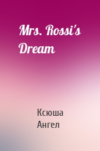 Mrs. Rossi's Dream