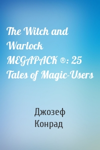 The Witch and Warlock MEGAPACK ®: 25 Tales of Magic-Users