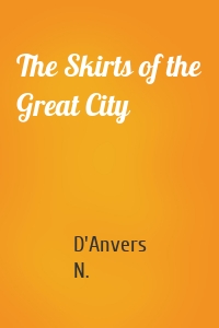 The Skirts of the Great City