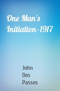 One Man's Initiation—1917