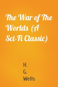 The War of The Worlds (A Sci-Fi Classic)