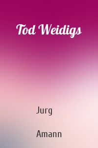 Tod Weidigs