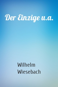 Der Einzige u.a.