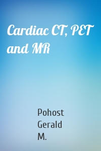 Cardiac CT, PET and MR