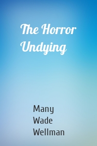 The Horror Undying