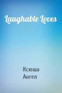 Laughable Loves