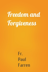 Freedom and Forgiveness