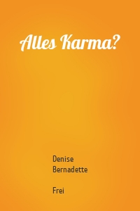 Alles Karma?