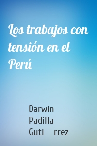 Los trabajos con tensión en el Perú