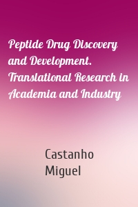 Peptide Drug Discovery and Development. Translational Research in Academia and Industry