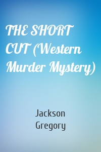 THE SHORT CUT (Western Murder Mystery)